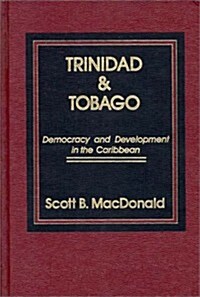 Trinidad and Tobago: Democracy and Development in the Caribbean (Hardcover)