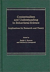 Contextualism and Understanding in Behavioral Science: Implications for Research and Theory (Hardcover)