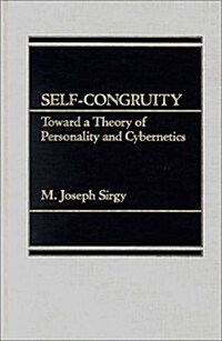 Self-Congruity: Toward a Theory of Personality and Cybernetics (Hardcover)