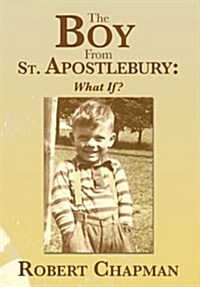 The Boy from St. Apostlebury: What If? (Hardcover)