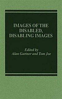 Images of the Disabled, Disabling Images (Hardcover)