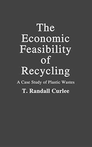 The Economic Feasibility of Recycling: A Case Study of Plastic Wastes (Hardcover)