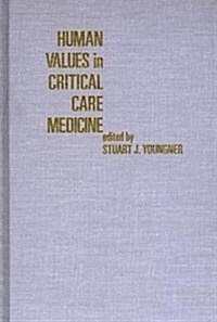 Human Values in Critical Care Medicine (Hardcover)