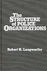 The Structure of Police Organizations (Hardcover)