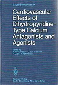 Cardiovascular Effects of Dihydropyridine-Type Calcium Antagonists and Agonists (Hardcover)