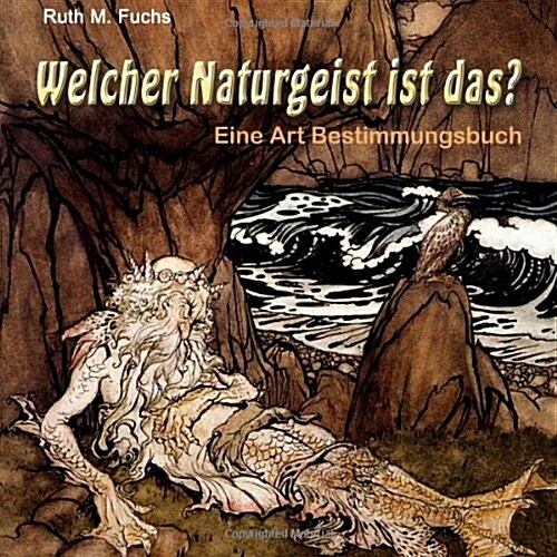 Welcher Naturgeist Ist Das?: Eine Art Bestimmungsbuch (Paperback)