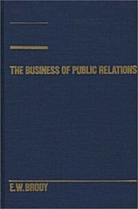 The Business of Public Relations (Hardcover)