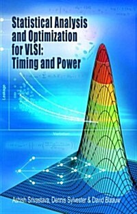 Statistical Analysis and Optimization for VLSI: Timing and Power (Paperback)