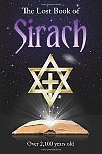 The Lost Book of Sirach: Over 2,100 Years Old (Paperback)