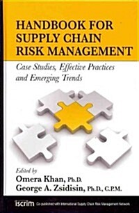 Handbook for Supply Chain Risk Management: Case Studies, Effective Practices and Emerging Trends (Hardcover)
