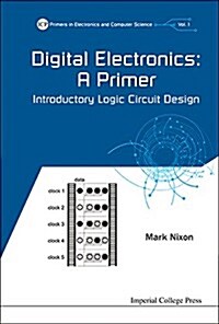 Digital Electronics: A Primer - Introductory Logic Circuit Design (Paperback)