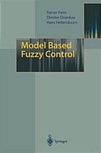 Model Based Fuzzy Control: Fuzzy Gain Schedulers and Sliding Mode Fuzzy Controllers (Paperback, Softcover Repri)