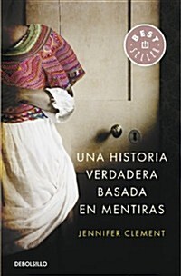 Una historia verdadera basada en mentiras / A true story based on lies (Paperback)