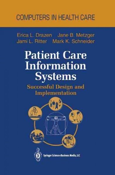 Patient Care Information Systems: Successful Design and Implementation (Hardcover, 1995. Corr. 2nd)