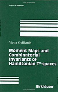 Moment Maps and Combinatorial Invariants of Hamiltonian Tn-Spaces (Hardcover)