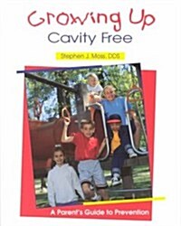 Growing Up Cavity Free (Paperback)