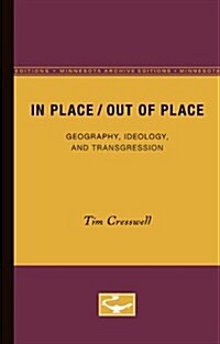 In Place/Out of Place: Geography, Ideology, and Transgression (Paperback, Minnesota Archi)