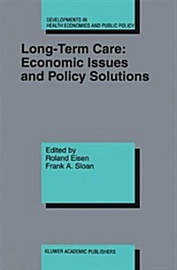 Long-Term Care: Economic Issues and Policy Solutions (Hardcover, 1996)