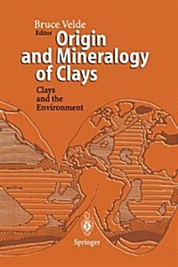 Origin and Mineralogy of Clays: Clays and the Environment (Hardcover, 1995)