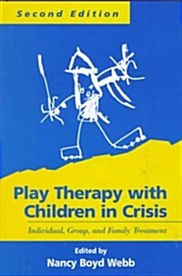 [중고] Play Therapy With Children in Crisis (Hardcover, 2nd, Revised, Updated)