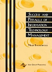 Success and Pitfalls of Information Technology Management (Paperback)