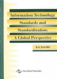 Information Technology Standards & Standardization: A Global Perspective (Hardcover)