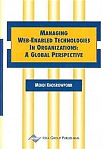 Managing Web-Enabled Technologies in Organizations (Paperback)