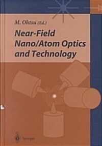 Near-Field Nano/Atom Optics and Technology (Hardcover)