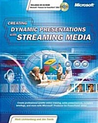 Creating Dynamic Presentations With Streaming Media (Paperback, CD-ROM)