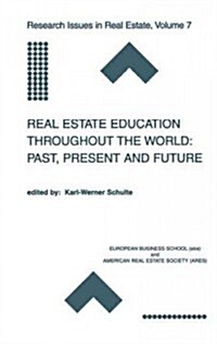 Real Estate Education Throughout the World: Past, Present and Future: Past, Present and Future (Hardcover, 2002)