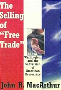 The Selling of Free Trade (Hardcover)