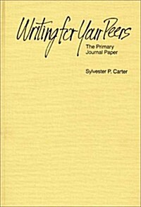Writing for Your Peers: The Primary Journal Paper (Hardcover)