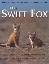The Swift Fox: Ecology and Conservation of Swift Foxes in a Changing World (Paperback)