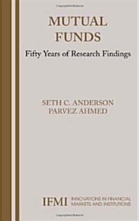 Mutual Funds: Fifty Years of Research Findings (Hardcover, 2005)