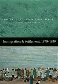 Immigration & Settlement, 1870-1939 (Hardcover)