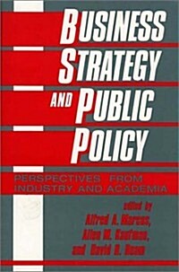 Business Strategy and Public Policy: Perspectives from Industry and Academia (Hardcover)