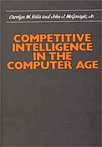 Competitive Intelligence in the Computer Age (Hardcover)