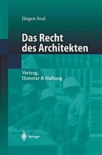 Das Recht Des Architekten: Vertrag, Honorar & Haftung (Hardcover, 2002)