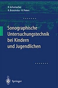 Sonographische Untersuchungstechnik Bei Kindern Und Jugendlichen (Paperback)