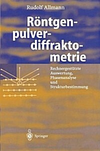 R?tgen-Pulverdiffraktometrie: Rechnergest?zte Auswertung, Phasenanalyse Und Strukturbestimmung (Paperback, 2, 2. Aufl. 2003)