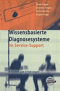 Wissensbasierte Diagnosesysteme Im Service-Support: Konzepte Und Erfahrungen (Paperback, 2001)