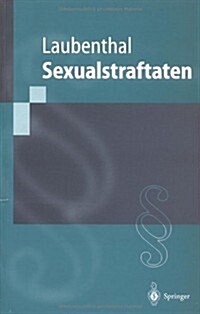 Sexualstraftaten: Die Delikte Gegen Die Sexuelle Selbstbestimmung (Paperback, 2000)