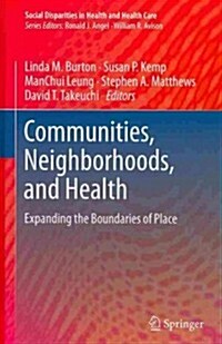 Communities, Neighborhoods, and Health: Expanding the Boundaries of Place (Hardcover)