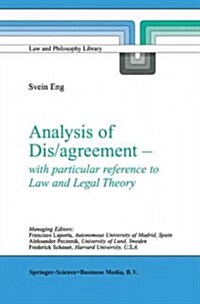 Analysis of Dis/Agreement - With Particular Reference to Law and Legal Theory (Paperback)