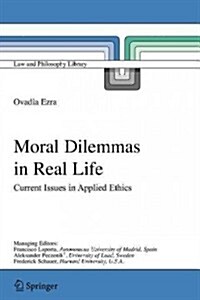 Moral Dilemmas in Real Life: Current Issues in Applied Ethics (Paperback)