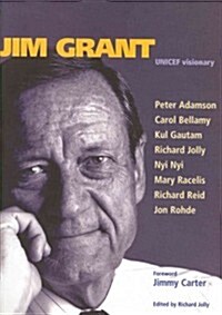 Jim Grant : UNICEF Visionary (Paperback)