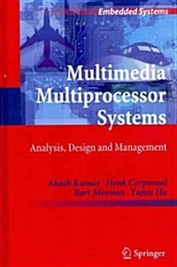 Multimedia Multiprocessor Systems: Analysis, Design and Management (Hardcover, 2010)
