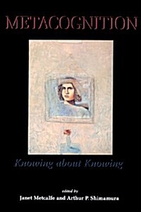 Metacognition: Knowing about Knowing (Paperback, Revised)