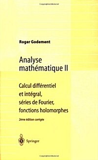 Analyse Math?atique II: Calcul Diff?entiel Et Int?ral, S?ies de Fourier, Fonctions Holomorphes (Paperback, 2)