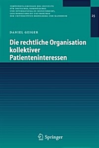 Die Rechtliche Organisation Kollektiver Patienteninteressen (Paperback, 2006)
